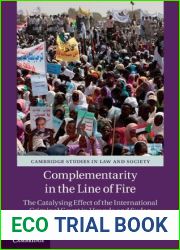 Complementarity in the Line of Fire: The Catalysing Effect of the International Criminal Court in Uganda and Sudan (Cambridge Studies in Law and Society)