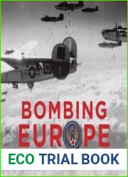 Bombing Europe: The Illustrated Exploits of the Fifteenth Air Force