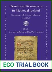 Dominican Resonances in Medieval Iceland The Legacy of Bishop Jon Halldorsson of Skalholt (Northern World)
