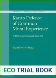 Kant|s Defense of Common Moral Experience: A Phenomenological Account