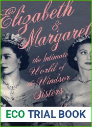 Elizabeth and Margaret: The Intimate World of the Windsor Sisters