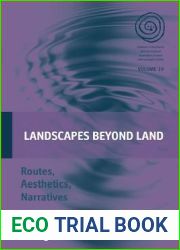 Landscapes Beyond Land: Routes, Aesthetics, Narratives (EASA Series, 19)