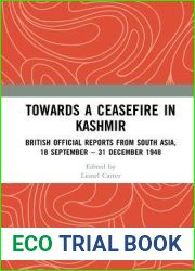 Towards a Ceasefire in Kashmir: British Official Reports from South Asia, 18 September - 31 December 1948