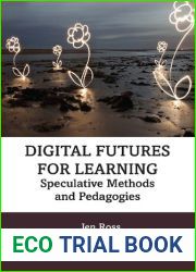 Digital Futures for Learning: Speculative Methods and Pedagogies