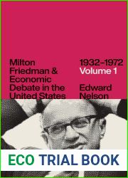 Milton Friedman and Economic Debate in the United States, 1932-1972, Volume 1