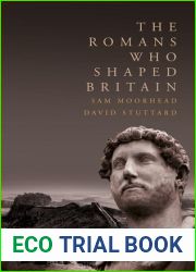 The Romans Who Shaped Britain