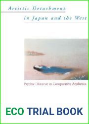 Artistic Detachment in Japan and the West: Psychic Distance in Comparative Aesthetics