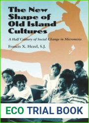The New Shape of Old Island Cultures: A Half Century of Social Change in Micronesia