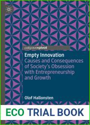 Empty Innovation: Causes and Consequences of Society|s Obsession with Entrepreneurship and Growth