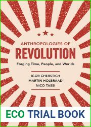 Anthropologies of Revolution: Forging Time, People, and Worlds