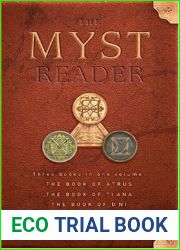 The Myst Reader: Three Books in One Volume (The Book of Atrus; The Book of Ti|ana; The Book of D|ni)