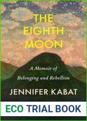 The Eighth Moon: A Memoir of Belonging and Rebellion