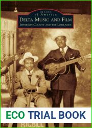 Delta Music and Film: Jefferson County and the Lowlands (Images of America: Arkansas)