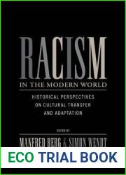 Racism in the Modern World: Historical Perspectives on Cultural Transfer and Adaptation