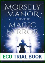 Morsely Manor and the Magic Mirror: The Beginning of the End