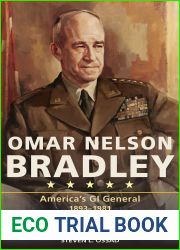 Omar Nelson Bradley: America|s GI General, 1893-1981 (American Military Experience)