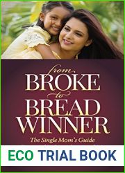 From Broke to Breadwinner: The Single Mom|s Guide to Financial Independence and More