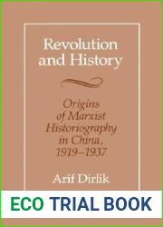 Revolution and History: Origins of Marxist Historiography in China, 1919-1937