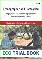 Ethnographer and Contrarian: Biographical and Anthropological Essays in Honour of Peter Sutton