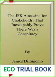 The JFK Assassination Chokeholds: That Inescapably Prove There Was a Conspiracy