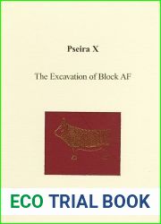 Pseira X: The Excavation of Block AF (Prehistory Monographs)