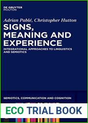 Signs, Meaning and Experience: Integrational Approaches to Linguistics and Semiotics (Semiotics, Communication and Cognition [SCC], 15)