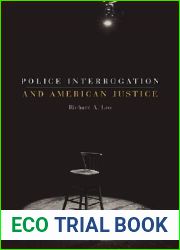 Police Interrogation and American Justice