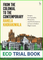 From the Colonial to the Contemporary: Images, Iconography, Memories, and Performances of Law in India|s High Courts