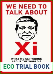 We Need To Talk About Xi: What we need to know about the world|s most powerful leader