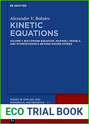 Kinetic Equations: Volume 1: Boltzmann Equation, Maxwell Models, and Hydrodynamics beyond Navier-Stokes (De Gruyter Series in Applied and Numerical Mathematics)