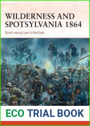 Wilderness and Spotsylvania 1864: Grant versus Lee in the East (Campaign)