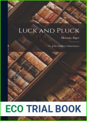 Luck and Pluck: Or, John Oakley|s Inheritance