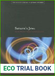 Saturn|s Jews: On the Witches| Sabbat and Sabbateanism (The Robert and Arlene Kogod Library of Judaic Studies)