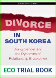 Divorce in South Korea: Doing Gender and the Dynamics of Relationship Breakdown
