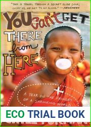 You Can|t Get There from Here: A Year on the Fringes of a Shrinking World