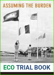 Assuming the Burden: Europe and the American Commitment to War in Vietnam (From Indochina to Vietnam: Revolution and War in a Global Perspective)