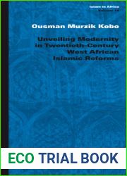 Unveiling Modernity in Twentieth-Century West African Islamic Reforms (Islam in Africa)