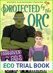 Protected by the Orc (Fairhaven Falls, #7; Sweet Monster Treats, #8)