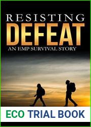 Resisting Defeat: An EMP Survival story (Beyond the Grid #4)
