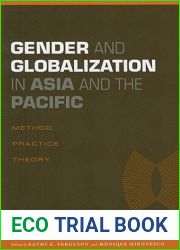 Gender and Globalization in Asia and the Pacific: Method, Practice, Theory