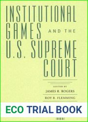 Institutional Games and the U.S. Supreme Court (Constitutionalism and Democracy)