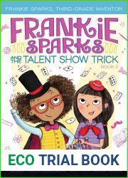 Frankie Sparks and the Talent Show Trick (2) (Frankie Sparks, Third-Grade Inventor)