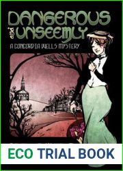 Dangerous and Unseemly (A Concordia Wells Mystery, #1)