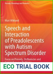 Speech and Interaction of Preadolescents with Autism Spectrum Disorder: Focus on Prosody, Disfluencies and Comprehension Problems (Prosody, Phonology and Phonetics)