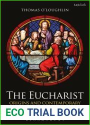 Eucharist, The: Origins and Contemporary Understandings