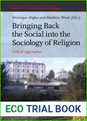 Bringing Back the Social Into the Sociology of Religion: Critical Approaches