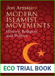 Modern Islamist movements: history, religions, and politics