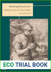 Middling Romanticism: Reading in the Gaps, from Kant to Ashbery