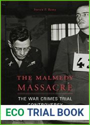 The Malmedy Massacre: The War Crimes Trial Controversy
