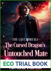 The Cursed Dragon|s Untouched Mate (The Last Mortals #4)